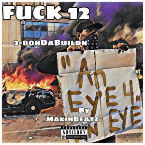 **** 12 (feat. 3-80ndabuildn & Makinbeatz) (Explicit)