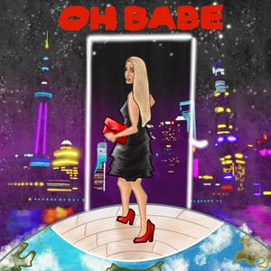 Oh Babe (feat. 21Milieu) (Explicit)