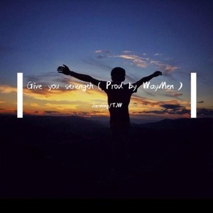 Give you strength (Prod by WayMen)