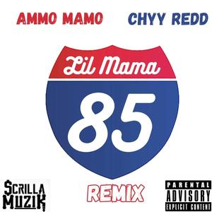 85 Lil Mama (feat. Chy Redd) [Remix] [Explicit]