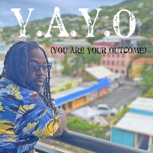 Y.A.Y.O (You Are Your Outcome) [Explicit]