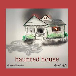 haunted house (feat. KOOL A.D.) (Explicit)