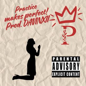 Practice make Perfect! (Explicit)