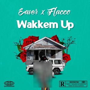 Wakkem Up (feat. Flacco) [Explicit]