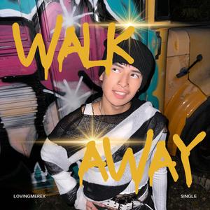 WALK AWAY (Explicit)