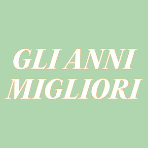 Gli Anni Migliori