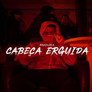 RMoura- Cabeça Erguida (Explicit)