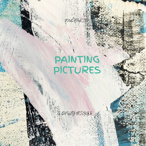 Painting Pictures (Explicit)