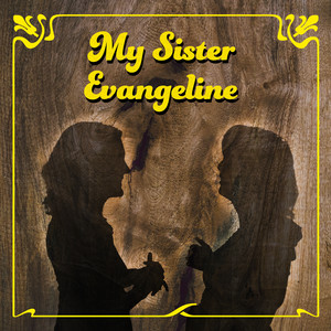 My Sister Evangeline