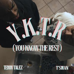 Y.K.T.R (You Know The Rest) (Explicit)