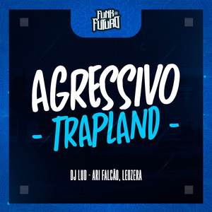 Agressivo Trapland (Explicit)