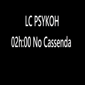 02h:00 No Cassenda (Explicit)