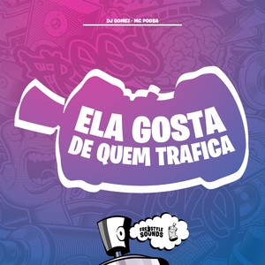 Ela Gosta De Quem Trafica (Explicit)