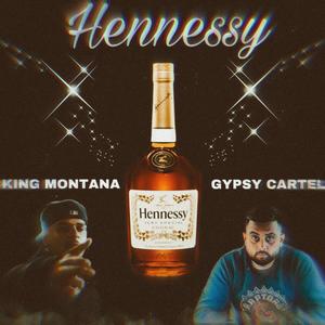 Hennessy (feat. Gypsy cartel)