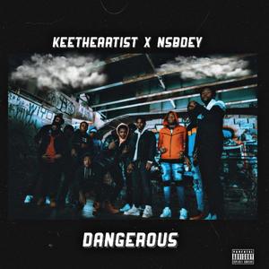 Dangerous (feat. NsbDey) [Explicit]