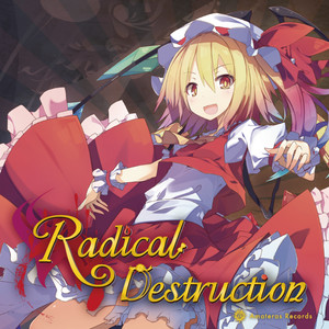 Radical Destruction