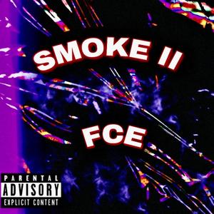 Smoke II(feat. Dad911 & FCE) (Explicit)