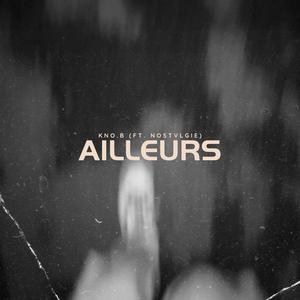 Ailleurs (feat. KNO.B) [Explicit]