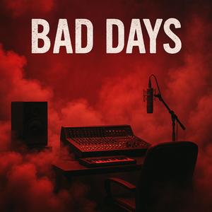 BAD DAYS