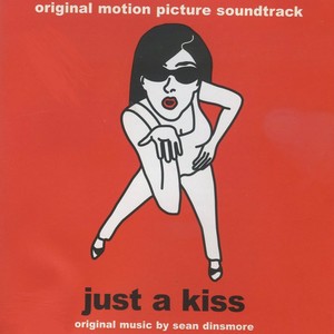 Just a Kiss (Original Motion Picture Soundtrack)