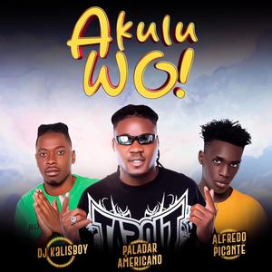 AKULUWO (feat. Paladar Americano, Alfredo Picante & Dj Kalisboy)