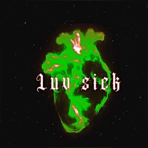 Luv sick (Explicit)