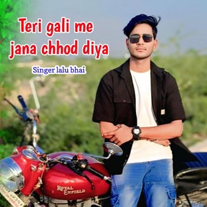 Teri Gali Me Jana Chhod Diya