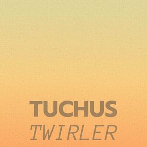 Tuchus Twirler