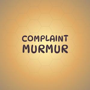 Complaint Murmur