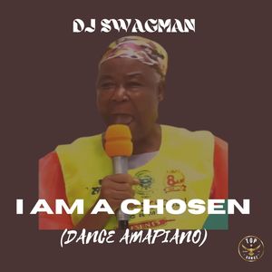 I Am A Chosen (Dance Amapiano)