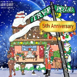 Trap Pole (5th Year Anniversary) [Explicit]