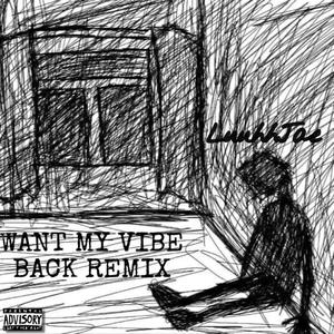 Want My Vibe Back (feat. Lil Zay) [Remix] [Explicit]