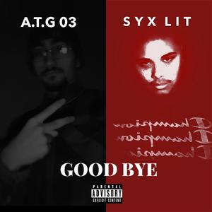Goodbye (feat. Syx Lit) [Explicit]