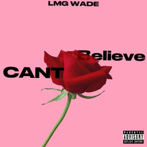 Cant Believe (Explicit)