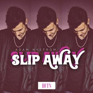 Slip Away (Explicit)