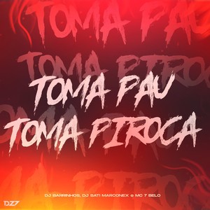 TOMA PAU TOMA PIROCA (Explicit)
