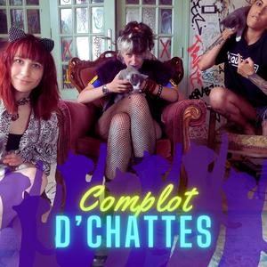 Complot d'chattes (Explicit)