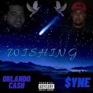 Wishing(feat. Orlando Cash) (Explicit)