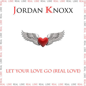 Let Your Love Go (Real Love) - Single