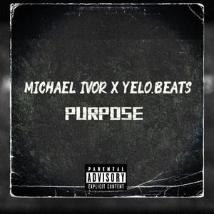 Purpose (feat. yelo.beats) [Explicit]