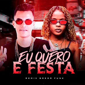 Eu Quero é Festa (Remix Brega Funk|Explicit)