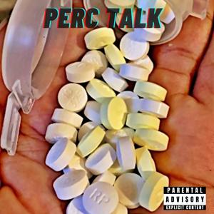 perc talk</3 (Explicit)