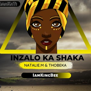 Inzalo ka shaka (feat. Natalie.M & Thobeka)