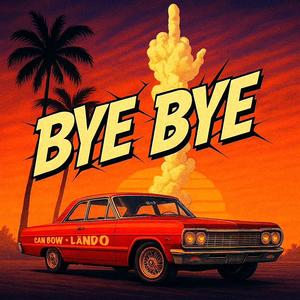 Bye Bye (Explicit)