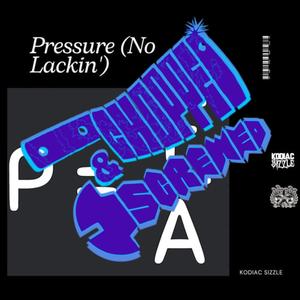 Pressure (No Lackin') Screwed & Chopped [Explicit]