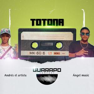 TOTONA (feat. ANDRES EL ARTISTA & ANGEL MUSIC)