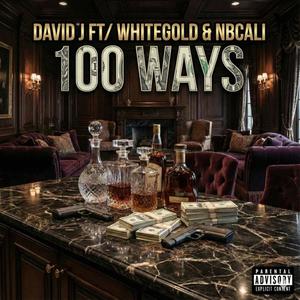 100 Ways (feat. WhiteGold & NBCali) (Explicit)