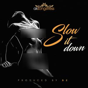 Slow It Down (Explicit)