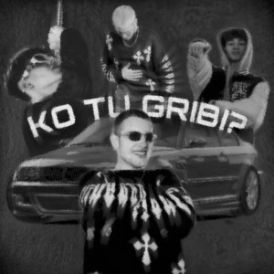 KO TU GRIBI?