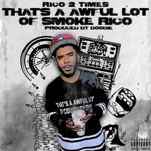 That's A Awful Lot Of Smoke Rico (Explicit)